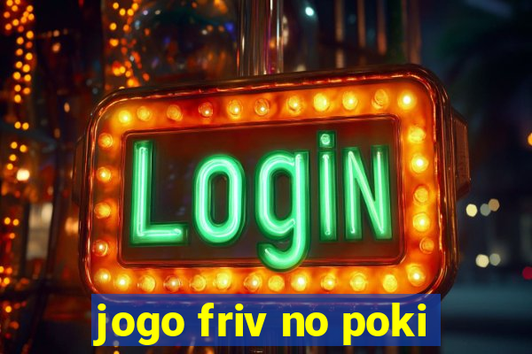 jogo friv no poki